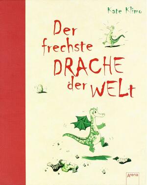 Der Frechste Drache Der Welt by Anne Brauner, Kate Klimo