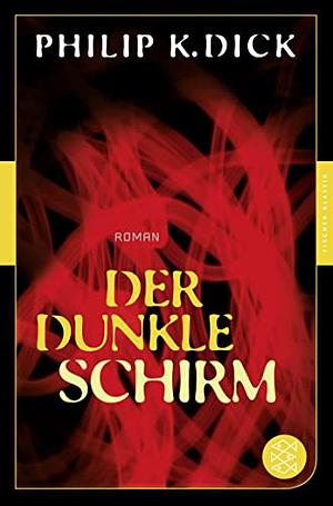 Der dunkle Schirm by Philip K. Dick
