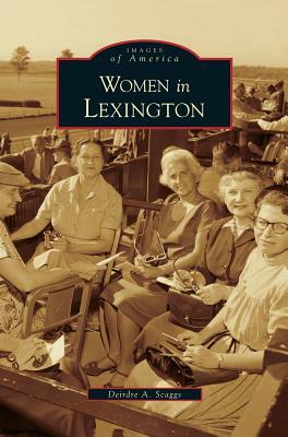 Women in Lexington by Deirdre A. Scaggs