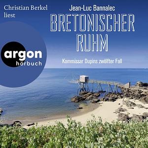 Bretonischer Ruhm by Jean-Luc Bannalec