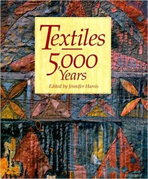 Textiles: 5000 Years by Jennifer Harris