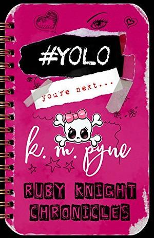 #YOLO by K.M. Pyne