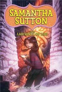 Samantha Sutton and the Labyrinth of Lies by Jordan Jacobs