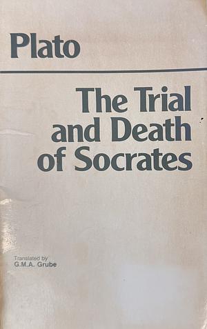 The Trial and Death of Socrates by Plato