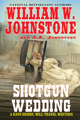 The Shotgun Wedding by J. A. Johnstone, William W. Johnstone