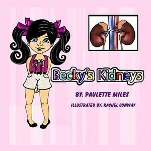 Becky's Kidneys by Paulette Miles