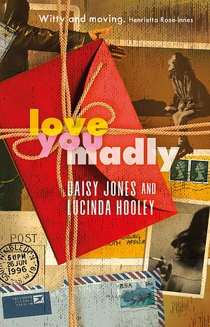 Love You Madly by Daisy Jones, Lucinda Hooley