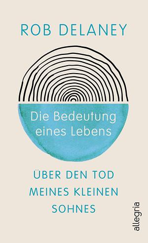 Die Bedeutung eines Lebens by Rob Delaney