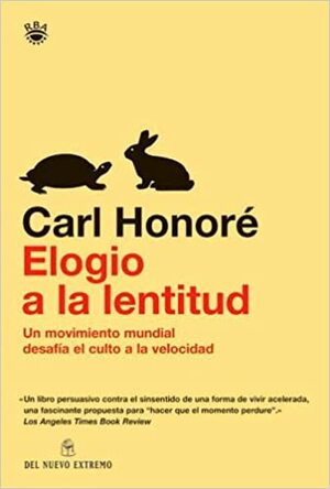 Elogio de la lentitud by Carl Honoré