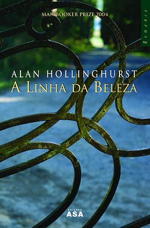A Linha da Beleza by Alan Hollinghurst