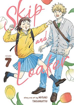 Skip and Loafer, Vol. 7 by Misaki Takamatsu