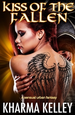 Kiss of the Fallen: A Sensual Urban Fantasy by Kharma Kelley