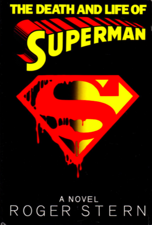The Death and Life of Superman by Roger Stern