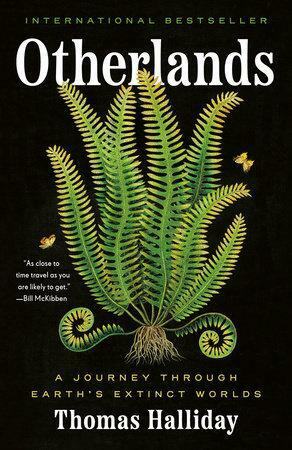 Otherlands: A Journey Through Earth's Extinct Worlds by Thomas Halliday