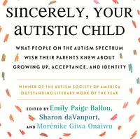 Sincerely, Your Autistic Child by Autistic Women and Nonbinary Network