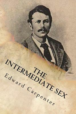 The intermediate sex by Edward Carpenter