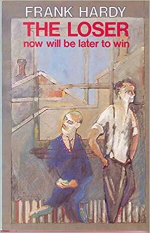 The Loser Now Will Be Later To Win by Frank J. Hardy