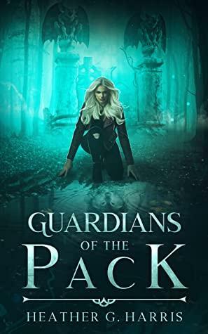 Guardians of The Pack by Heather G. Harris