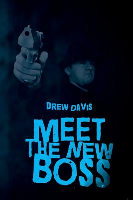 Meet the New Boss by Drew Davis