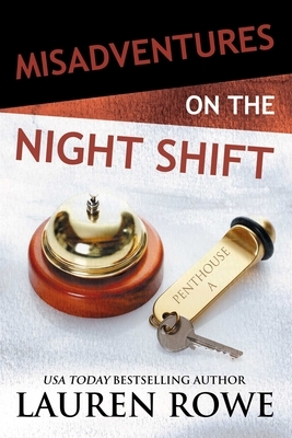 Misadventures on the Night Shift by Lauren Rowe