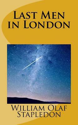 Last Men in London by Olaf Stapledon