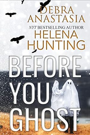 Before You Ghost by Debra Anastasia, Helena Hunting