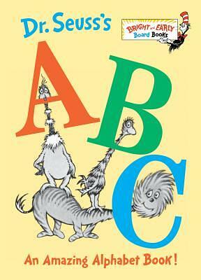 Dr. Seuss's ABC: An Amazing Alphabet Book! by Dr. Seuss