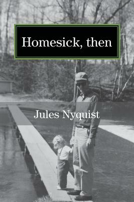Homesick, Then by Jules Nyquist