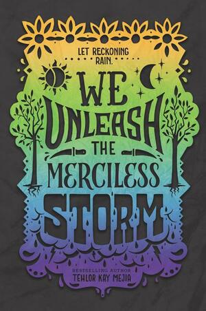 We Unleash the Merciless Storm by Tehlor Kay Mejia