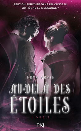 Au Delà des Etoiles, Livre 2 by Beth Revis