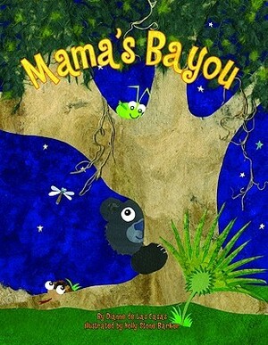 Mama's Bayou by Holly Stone-Barker, Dianne de Las Casas