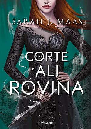 Una corte di ali e rovina by Sarah J. Maas, Sarah J. Maas