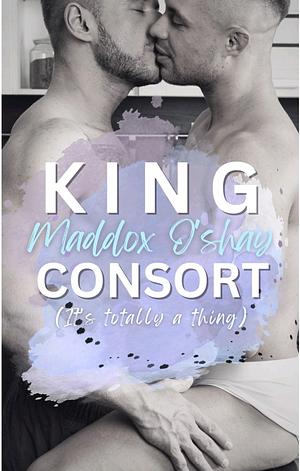 King Consort Maddox O'Shay by Eden Finley
