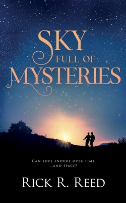 Sky Full of Mysteries by Rick R. Reed