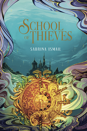 School of Thieves by Sabrina Ismail, Sabrina Ismail