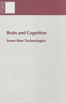 Brain and Cognition: Some New Technologies by Commission on Behavioral and Social Scie, Division of Behavioral and Social Scienc, National Research Council