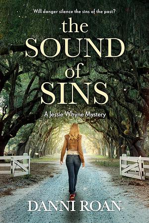 The Sound of Sins: A Jessie Whyne Mystery by Danni Roan