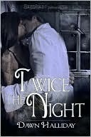 Twice the Night by Dawn Halliday