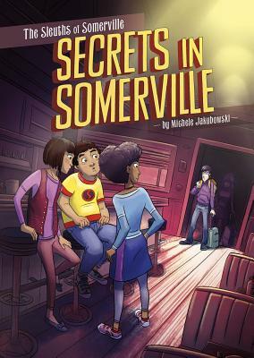 Secrets in Somerville by Michele Jakubowski