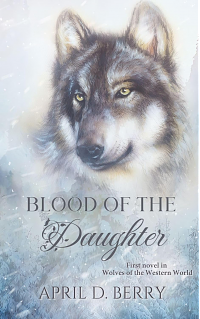 Blood of The Daughter by April D. Berry