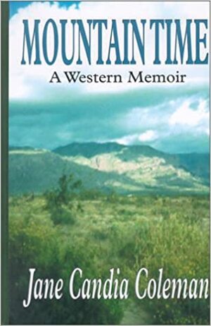 Mountain Time: A Western Memoir by Jane Candia Coleman