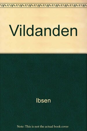 Vildanden by Henrik Ibsen