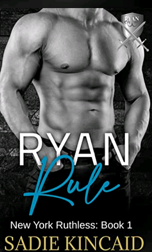 Ryan Rule by Sadie Kincaid