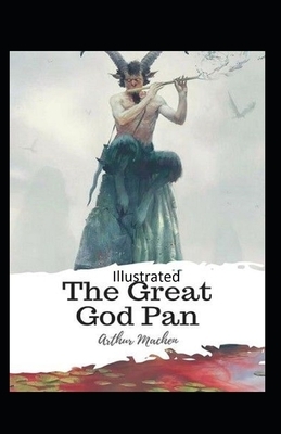 The Great God Pan Illustrated by Arthur Machen