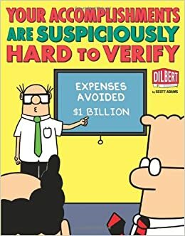 Your Accomplishments Are Suspiciously Hard to Verify: A Dilbert Book by Scott Adams