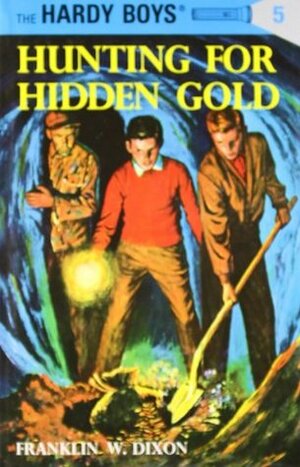 Hunting for Hidden Gold by Franklin W. Dixon