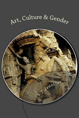 Art, Culture and Gender: The Indian Psyche by S. T. Janetius