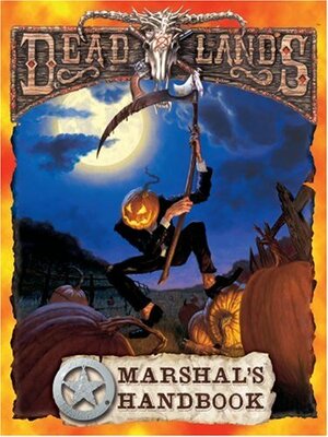 Deadlands: Marshal's Guide by Shane Lacy Hensley