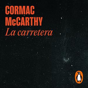 La carretera by Cormac McCarthy