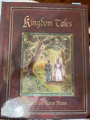 Kingdom Tales by David R. Mains, Karen Burton Mains